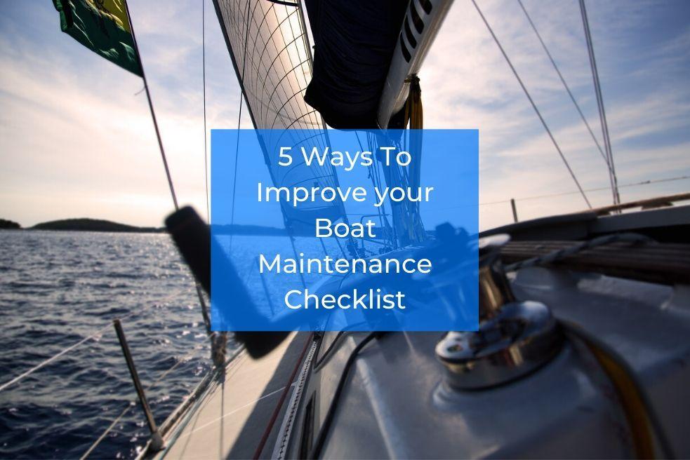5 Ways to Improve your Boat Maintenance Checklist